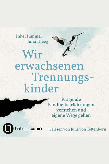 Wir erwachsenen Trennungskinder - Prägende Kindheitserfahrungen verstehen und eigene Wege gehen (Ungekürzt) - cover