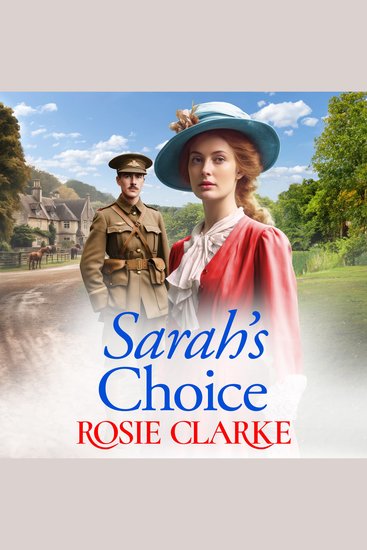 Sarah's Choice - A heartbreaking wartime saga series from Rosie Clarke - cover