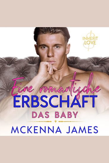 Eine romantische Erbschaft: Das Baby - cover