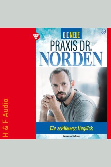Ein schlimmes Unglück - Die neue Praxis Dr Norden Band 39 (ungekürzt) - cover