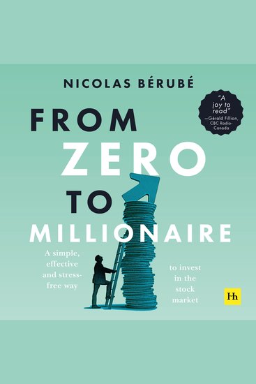 From Zero to Millionaire - A simple effective and stress-free way to invest in the stock market - cover