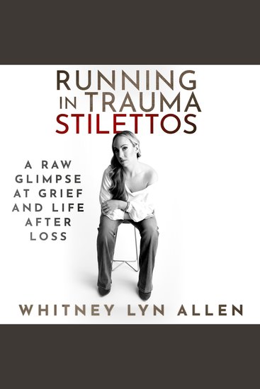 Running in Trauma Stilettos - A Raw Glimpse at Grief and Life After Loss - cover