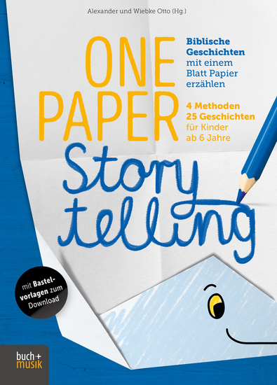One Paper Storytelling - Biblische Geschichten mit einem Blatt Papier erzählen 4 Methoden – 25 Geschichten für Kinder ab 6 Jahre - cover