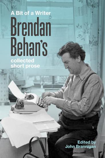 A Bit of a Writer - Brendan Behan's Complete Collected Short Prose - cover