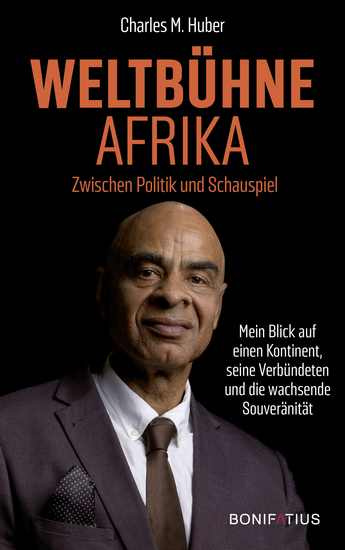 Weltbühne Afrika - Zwischen Politik und Schauspiel Mein Blick auf einen Kontinent seine Verbündeten und die wachsende Souveränität - cover