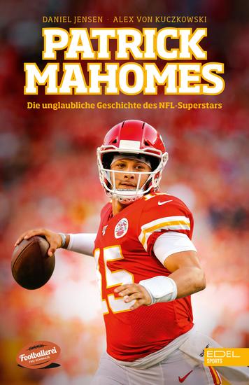 Patrick Mahomes - Die unglaubliche Geschichte des NFL-Superstars - Die Biografie des dreimaligen Super-Bowl-Gewinners - cover