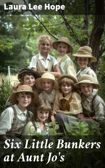 Six Little Bunkers at Aunt Jo's - Summer Adventures with Six Siblings and Aunt Jo - cover