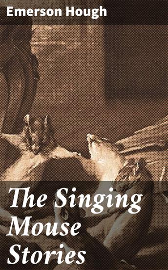 The Singing Mouse Stories - Captivating Tales of Whimsy and Wisdom - cover