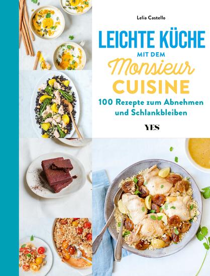 Leichte Küche mit dem Monsieur Cuisine - Das Kochbuch 100 Rezepte zum Abnehmen und Schlankbleiben - cover