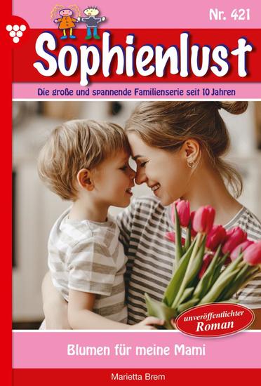 Blumen für meine Mami - Sophienlust 421 – Familienroman - cover