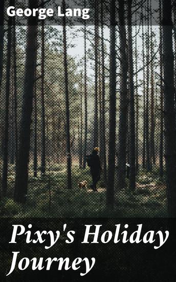 Pixy's Holiday Journey - A Whimsical Holiday Adventure through Enchanted Realms - cover