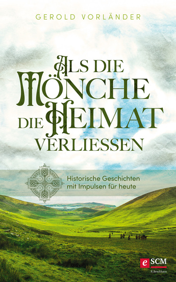 Als die Mönche die Heimat verließen - Historische Geschichten mit Impulsen für heute - cover