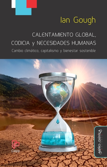 Calentamiento global codicia y necesidades humanas - Cambio climático capitalismo y bienestar sostenible - cover