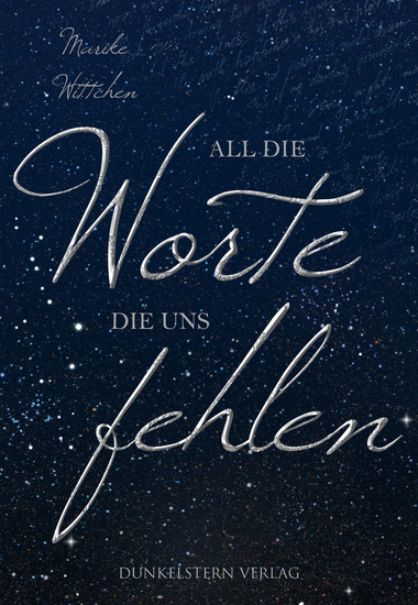 All die Worte die uns fehlen - Young Adult Romance über Verlust und die erste Liebe - cover
