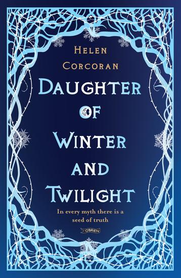 Daughter of Winter and Twilight - In every myth there is a seed of truth - cover