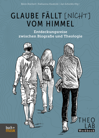 Glaube fällt [nicht] vom Himmel - Entdeckungsreise zwischen Biografie und Theologie - cover