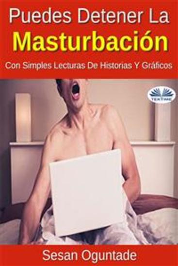 Puedes Detener La Masturbación Con Simples Lecturas De Historias Y Gráficos - cover