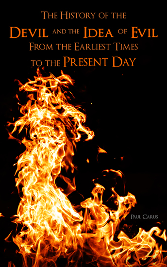 The History of the Devil and the Idea of Evil From the Earliest Times to the Present Day - cover