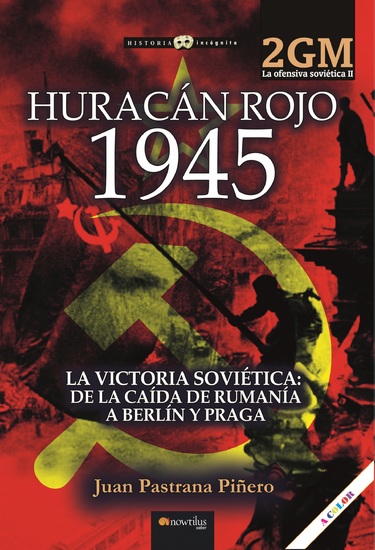 Huracán rojo 1945 La ofensiva soviética II - La victoria soviética De la caída de Rumanía a Berlín - cover