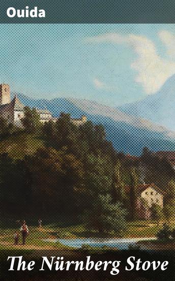 The Nürnberg Stove - A Tale of Love Sacrifice and Art in 19th Century Nuremberg - cover