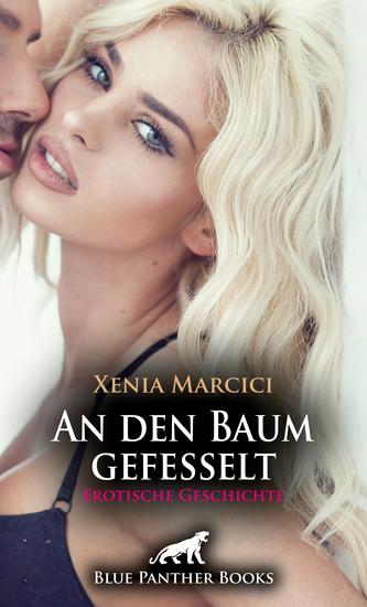 An den Baum gefesselt | Erotische Geschichte - Auf der Suche nach dem besonderen Kick - cover