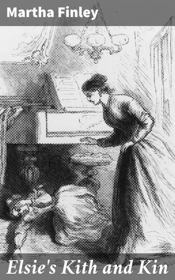 Elsie's Kith and Kin - Forgiveness and Family in a Post-Civil War America - cover