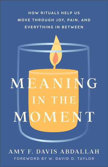 Meaning in the Moment - How Rituals Help Us Move through Joy Pain and Everything in Between - cover