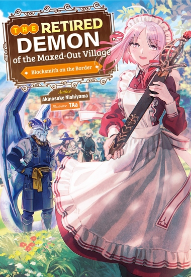 The Retired Demon of the Maxed-Out Village: Volume 1 - cover