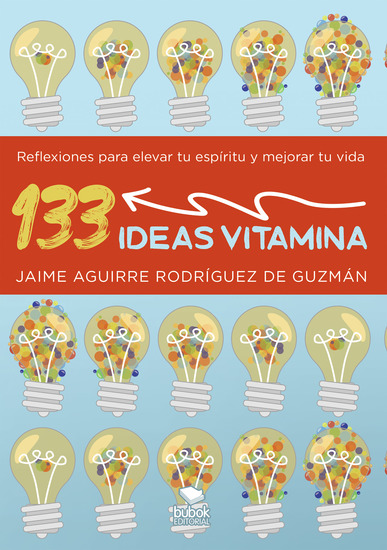 133 ideas vitamina - Reflexiones para elevar tu espíritu y mejorar tu vida - cover