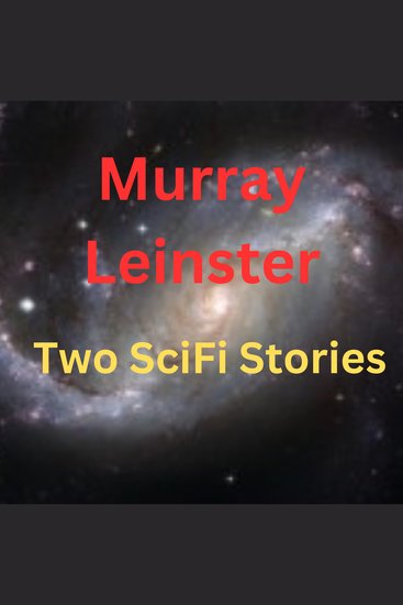 Murray Leinster: 2 SciFi Stories - cover