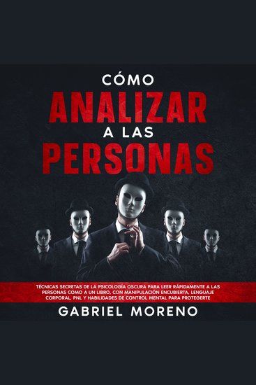 Cómo Analizar A Las Personas: Técnicas secretas de la psicología oscura para leer rápidamente a las personas como a un libro con manipulación encubierta lenguaje corporal PNL y habilidades de control mental para protegerte - cover
