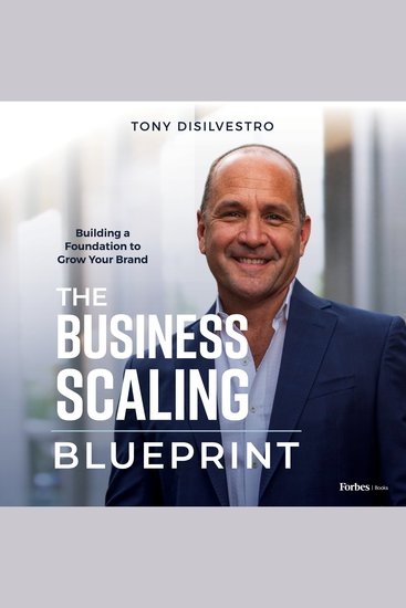 The Business Scaling Blueprint - Building a Foundation to Grow Your Brand - cover