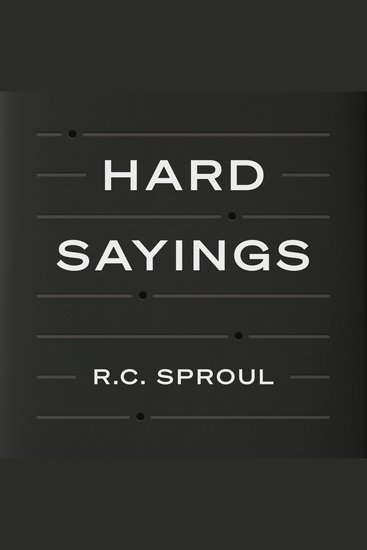 Hard Sayings - Understanding Difficult Passages of Scripture - cover