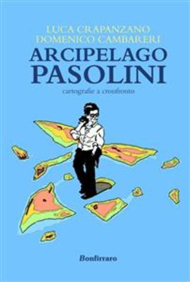 Arcipelago Pasolini - Cartografie a confronto - cover