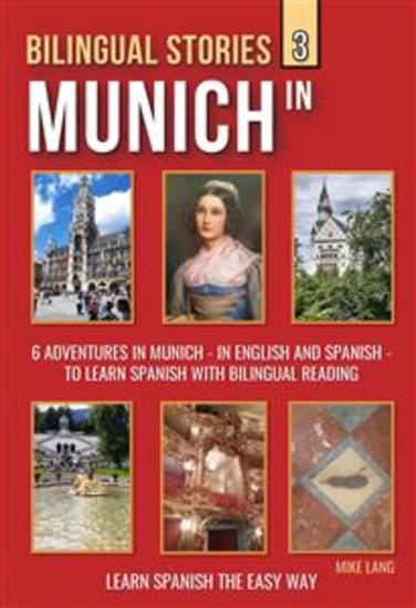 Bilingual Stories 3 - In Munich - 6 Adventures in Munich - in English and Spanish - to learn Spanish with Bilingual Reading - cover
