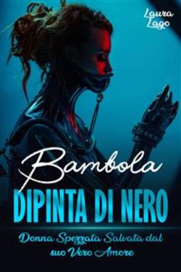 Bambola Dipinta Di Nero - Donna Spezzata Salvata Dal Suo Vero Amore - cover