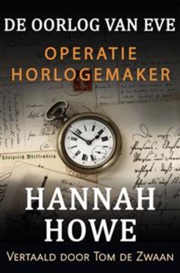 De Oorlog Van Eve – Operatie Horlogemaker - Heldinnen Van De Soe Boek 8 - cover