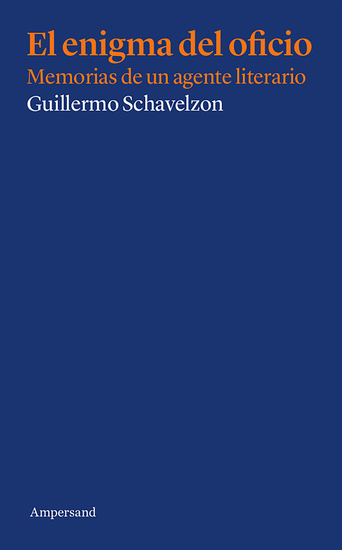 El enigma del oficio - Memorias de un agente literario - cover