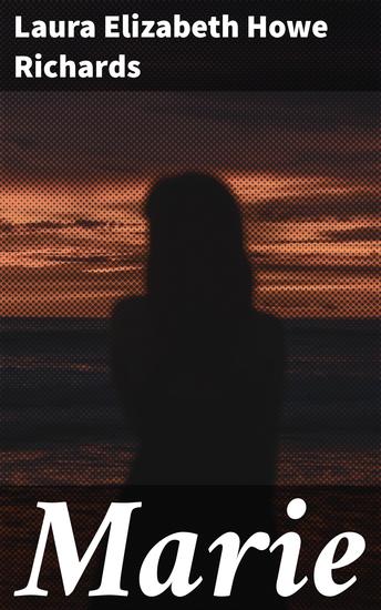 Marie - A Journey of Self-Discovery and Empowerment in 19th-Century New England - cover