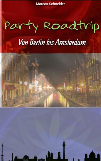 Party Roadtrip - Von Berlin bis Amsterdam - cover