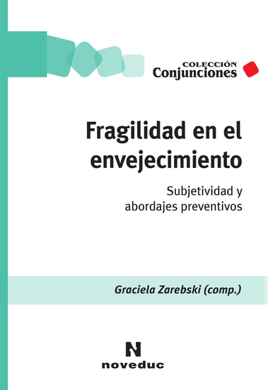 Fragilidad en el envejecimiento - Subjetividad y abordajes preventivos - cover