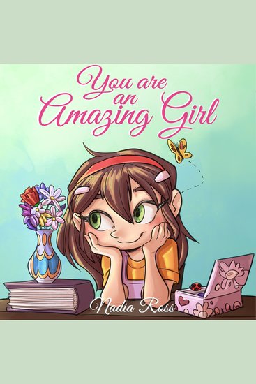 You are an Amazing Girl - A Collection of Inspiring Stories about Courage Friendship Inner Strength and Self-Confidence - cover