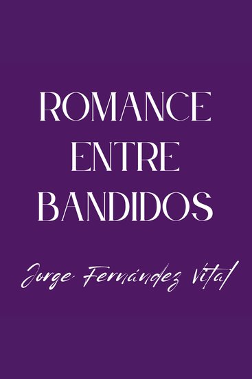 Romance entre bandidos - Cuentos eróticos con historias de amor crimen sexo duro y salvaje; solo para adultos - cover