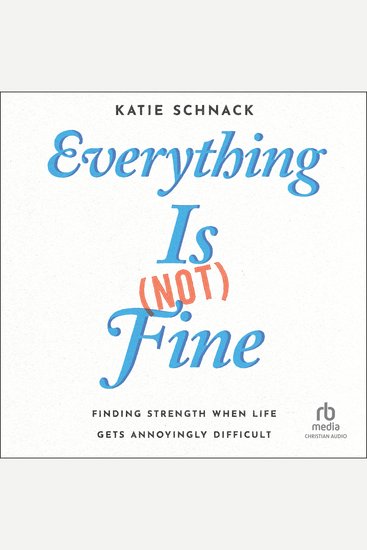 Everything Is (Not) Fine - Finding Strength When Life Gets Annoyingly Difficult - cover