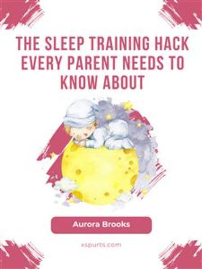 The Sleep Training Hack Every Parent Needs to Know About - cover