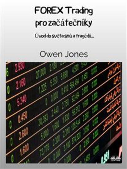 FOREX Trading Pro Začátečníky - Úvod Do Světa Snů A Tragédií - cover