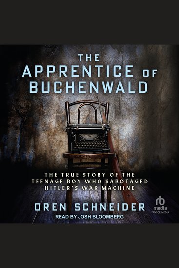The Apprentice of Buchenwald - The True Story of the Teenage Boy Who Sabotaged Hitler’s War Machine - cover