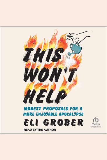 This Won't Help - Modest Proposals for a More Enjoyable Apocalypse - cover