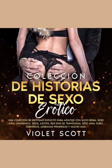 Colección de historias de sexo erótico: Una colección de erotismo explícito para adultos con sucio BDSM sexo oral orgásmico tríos azotes 365 días de travesuras sexo anal duro cornudos lesbianas primerizas y mucho más - cover