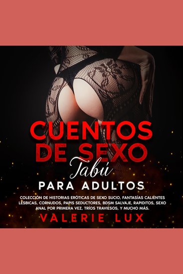 Cuentos de sexo tabú para adultos: Colección de historias eróticas de sexo sucio fantasías calientes lésbicas cornudos papis seductores BDSM salvaje rapiditos sexo anal por primera vez tríos traviesos y mucho más - cover